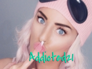 Addicted21