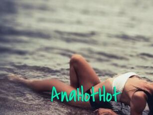 AnaHotHot