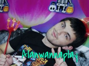 Alanwannaplay