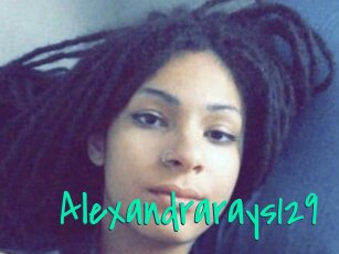 Alexandrarays129