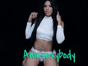 Aniesexybody