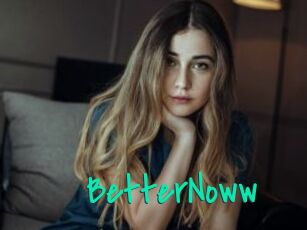 BetterNoww