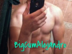 BigCumAlejandro