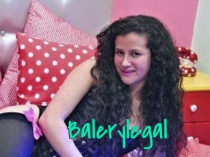 Balerylegal