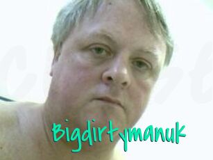 Bigdirtymanuk