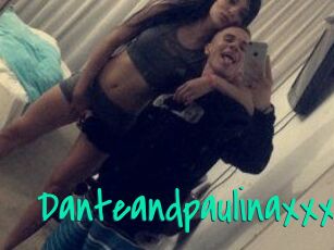 Danteandpaulinaxxx