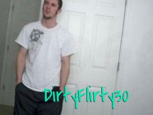 DirtyFlirty30