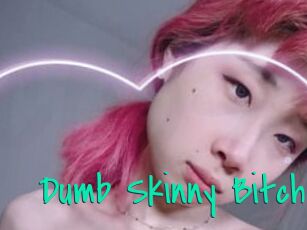 Dumb_Skinny_Bitch