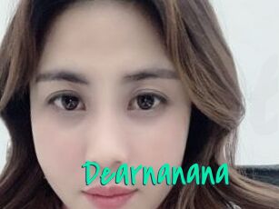 Dearnanana