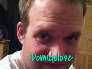 Domidolove