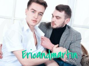 Ericandmartin