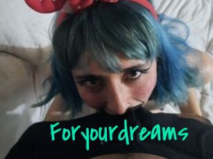 Foryourdreams