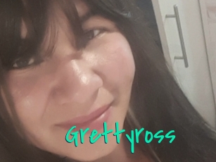 Grettyross