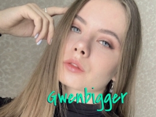 Gwenbigger