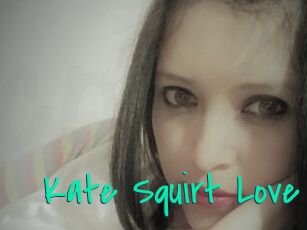 Kate_Squirt_Love