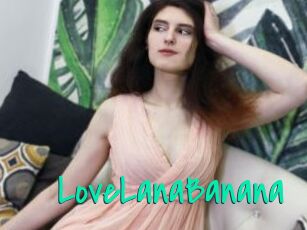 LoveLanaBanana