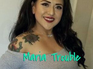 Maria_Trouble