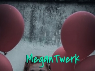 MeganTwerk