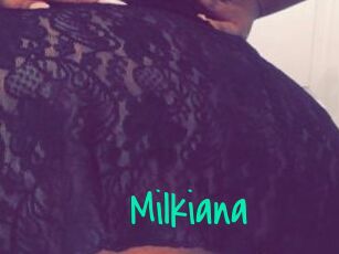 Milkiana