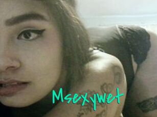 Msexywet