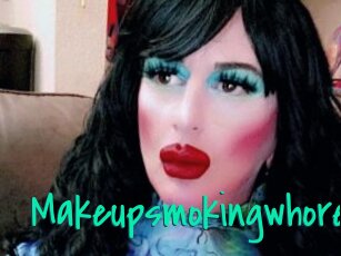 Makeupsmokingwhore