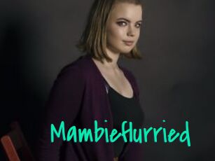 Mambieflurried