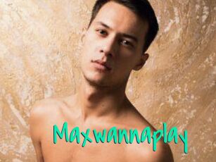 Maxwannaplay