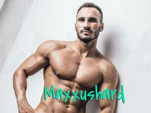 Maxxushard