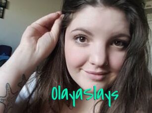 OlayaSlays