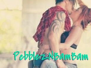 PebblezNBamBam