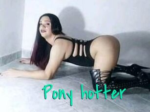 Pony_hotter