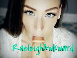 RaeleighAwkward