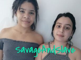 SavageAndSlave