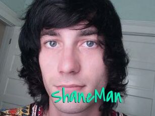 ShaneMan