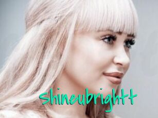 Shineubrightt