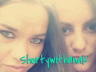 Shortywithanak