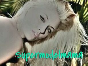 Supermodelmama