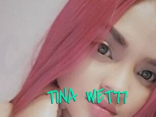 TINA_WET77