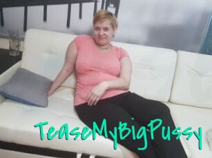 TeaseMyBigPussy