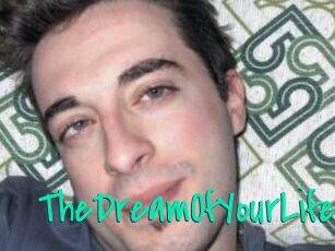 TheDreamOfYourLife