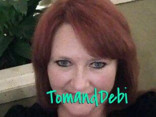 TomandDebi