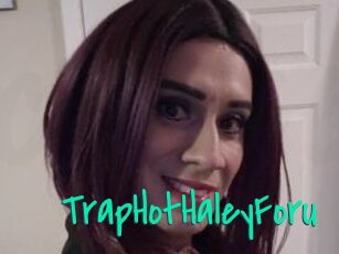 TrapHotHaleyForu