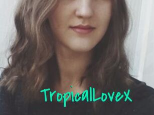 TropicalLoveX