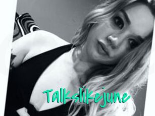 Talkslikejune