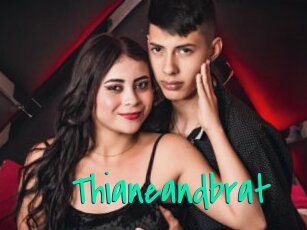 Thianeandbrat