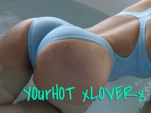 YOurHOT_xLOVERx