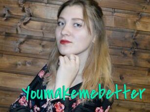 Youmakemebetter
